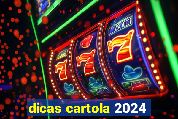 dicas cartola 2024